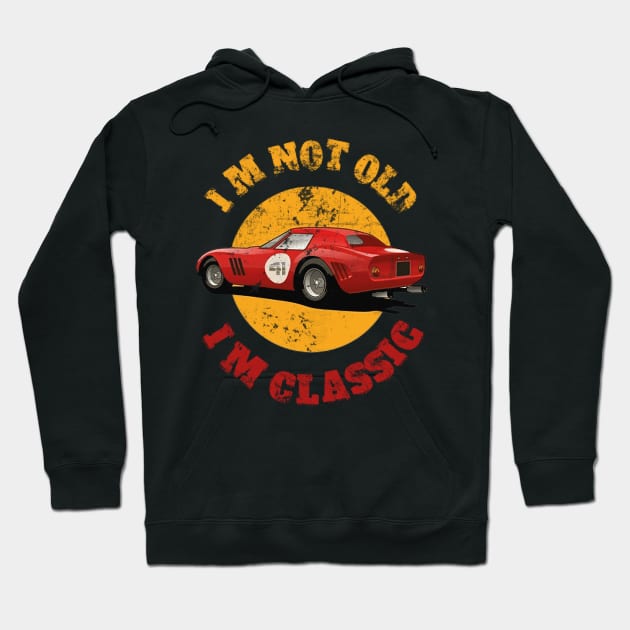 I'M Not Old I'M Classic Hoodie by RedoneDesignART